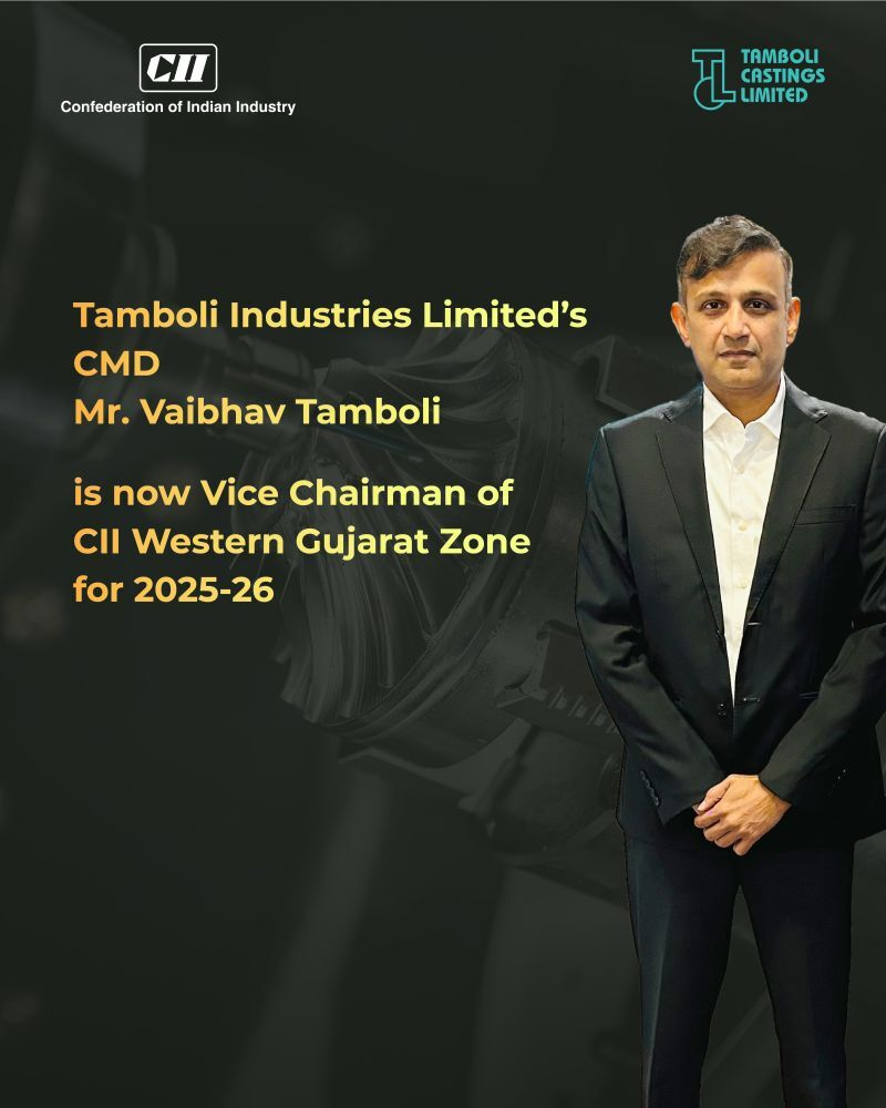 Mr. Vaibhav Tamboli appointed as the Vice Chairman of the Confederation of Indian Industry (CII)
