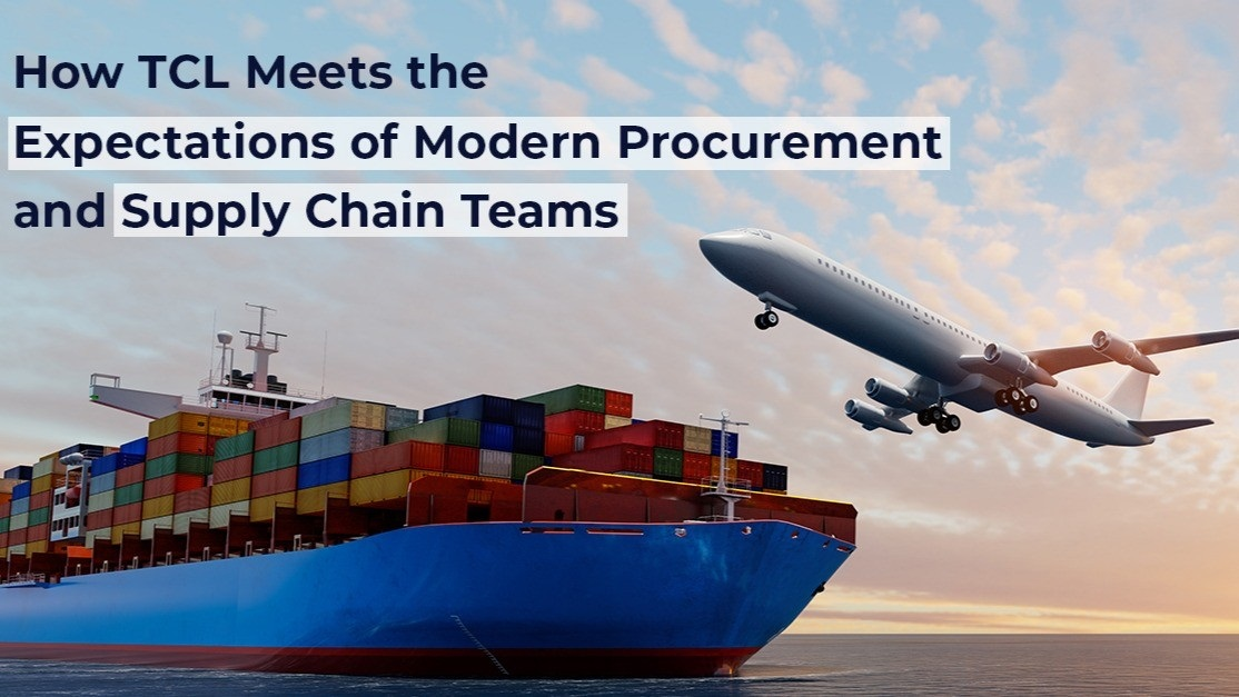 How TCL Meets the Expectations of Modern Procurement and Supply Chain Teams